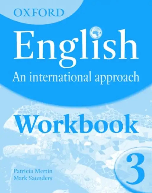 Oxford English: An International Approach: Workbook 3 by Mark Saunders