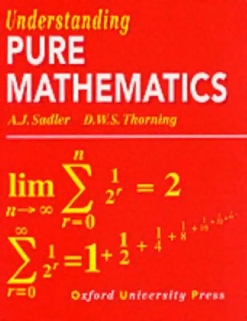 Understanding Pure Mathematics by A. J. Sadler