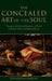 The Concealed Art of the Soul: Theories of the Self and Practices of Truth in Indian Ethics and Epistemology by Jordan Ganeri, Jonardon Ganeri
