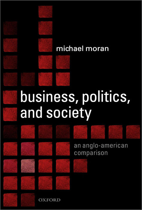 Business, Politics, And Society : An Anglo-American Comparison