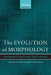 Evolution of Morphology by Andrew Carstairs-McCarthy
