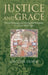 Justice and Grace: Private Petitioning and the English Parliament in the Late Middle Ages by Gwilym Dodd