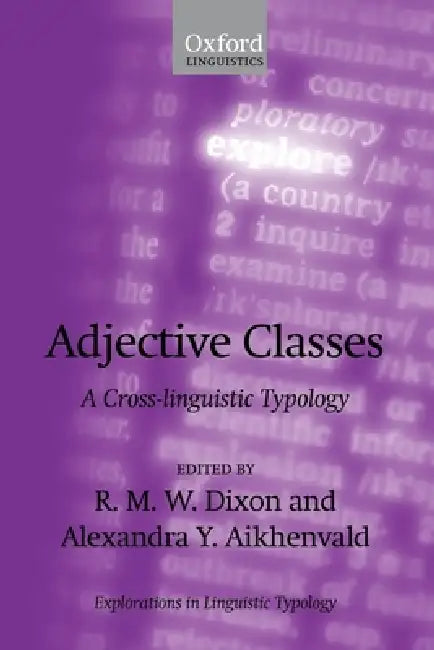 Adjective Classes: A Cross-Linguistic Typology by R. M. W. Dixon, Alexandra Y. Aikhenvald