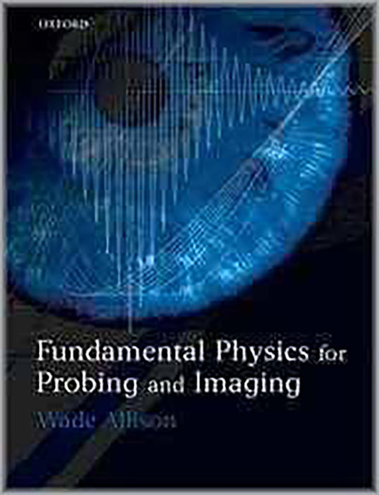 Fundamental Physics For Probing And Imaging