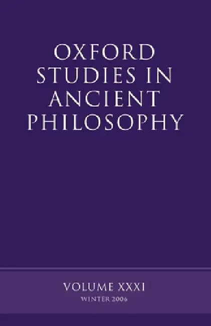 Oxford Studies in Ancient Philosophy: Volume XXXI: Winter 2006 by David Sedley