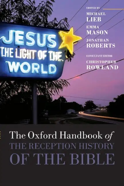 The Oxford Handbook of the Reception History of the Bible by Michael Lieb, Emma Mason, Jonathan Roberts