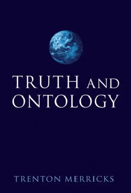 Truth and Ontology by Trenton Merricks