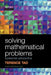 Solving Mathematical Problems: A Personal Perspective by Terence Tao