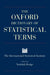 The Oxford Dictionary of Statistical Terms by Yadolah Dodge, David Cox, Daniel Commenges