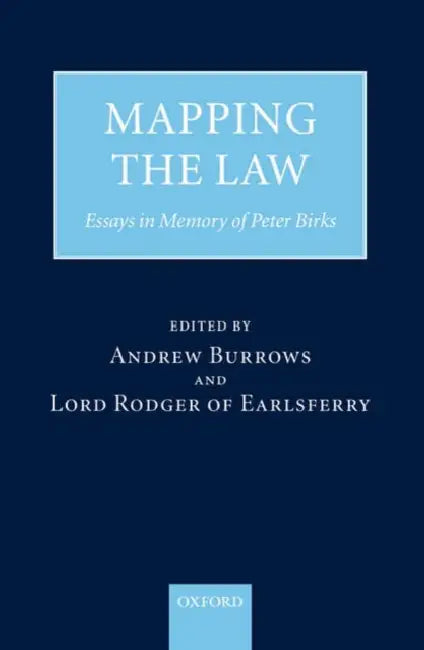 Mapping the Law: Essays in Honour of Peter Birks by Andrew Burrows, Lord Rodger of Earlsferry