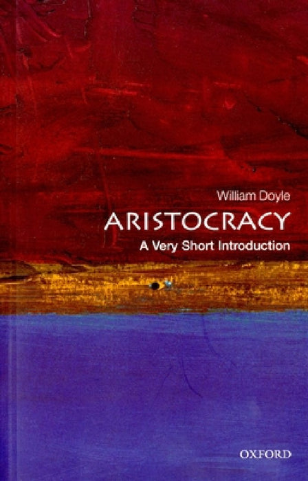 Aristocracy (VSI): Very Short Introduction