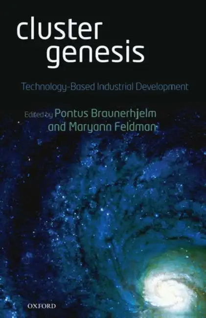 Cluster Genesis: Technology-Based Industrial Development by James (Professor of Property Law, University College London) Penner