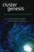Cluster Genesis: Technology-Based Industrial Development by James (Professor of Property Law, University College London) Penner