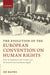 The Evolution of the European Convention on Human Rights: From Its Inception to the Creation of a Permanent Court of Human Rights by Ed Bates
