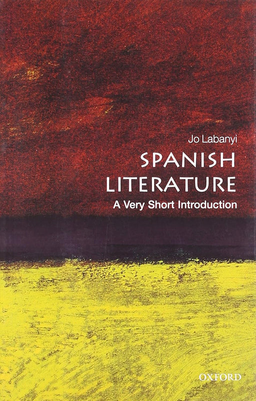 Spanish Literature (VSI): . by Jo Labanyi