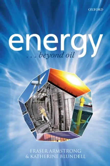 Energy... Beyond Oil by Fraser Armstrong, Katherine Blundell