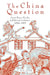 The China Question: Great Power Rivalry and British Isolation, 1894-1905 by T. G. Otte