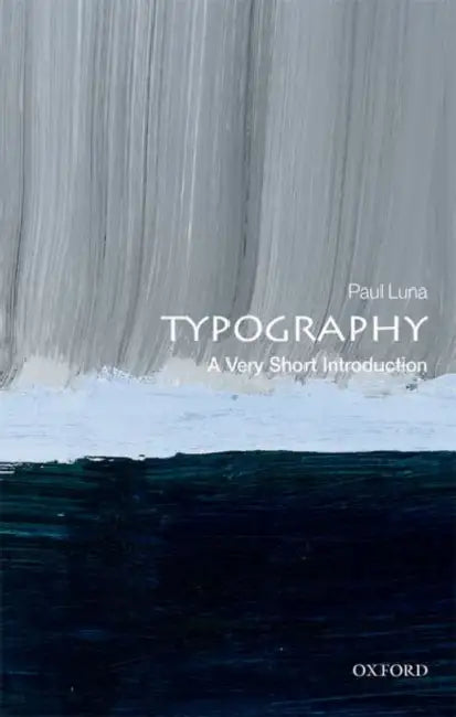 Typography (VSI): Very Short Introduction by Paul Luna