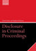 Disclosure in Criminal Proceedings by David Corker, Stephen Parkinson