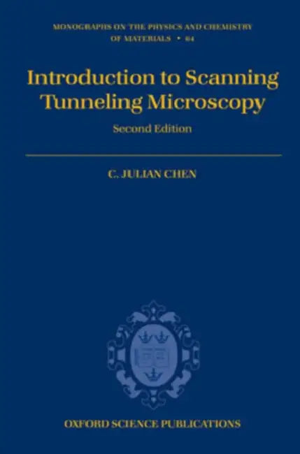 Introduction to Scanning Tunneling Microscopy by C. Julian Chen