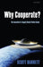 Why Cooperate?: The Incentive to Supply Global Public Goods by Scott Barrett