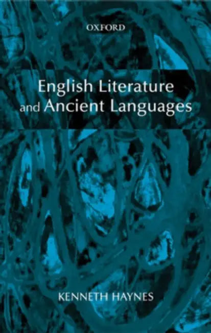 English Literature and Ancient Languages by Kenneth Haynes