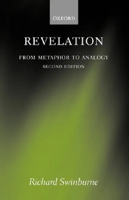 Revelation: From Metaphor to Analogy by Richard Swinburne