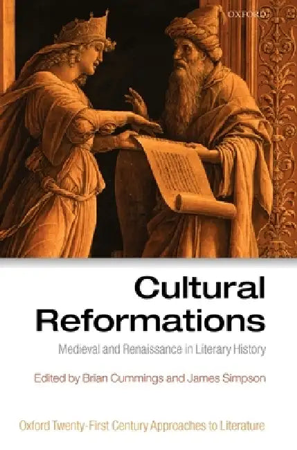 Cultural Reformations: Medieval and Renaissance in Literary History by Brian Cummings, James Simpson