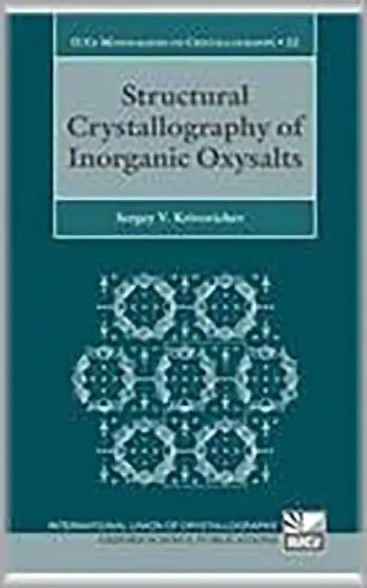 Structural Crystallography Of Inorganic Oxysalts by Sergey V. Krivovichev