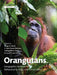 Orangutans: Geographic Variation in Behavioral Ecology and Conservation by Serge A. Wich, S. Suci Utami Atmoko, Tatang Mitra Setia