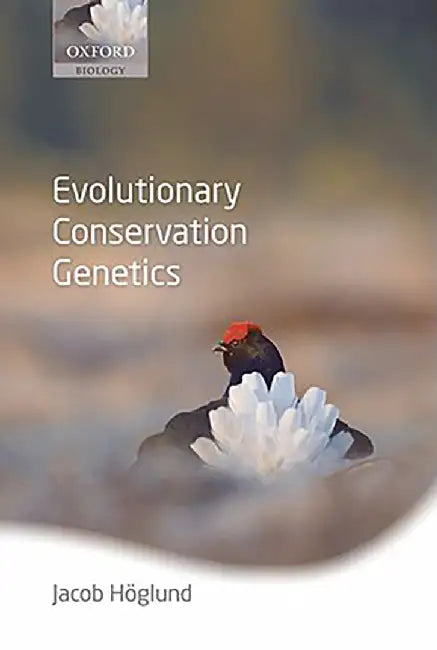 Evolutionary Conservation Genetics : by Hoglund