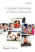 A Cultural Psychology of Music Education by Margaret S. Barrett