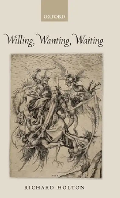 Willing, Wanting, Waiting by Richard Holton