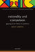 Rationality and Compulsion: Applying Action Theory to Psychiatry by Lennart Nordenfelt