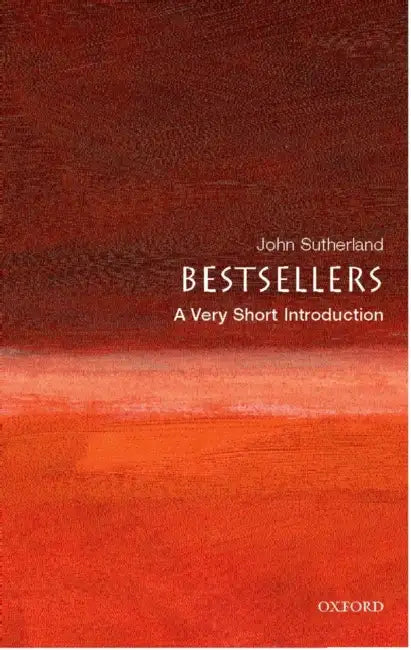Bestsellers (VSI): Very Short Introduction by John Sutherland