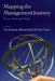 Mapping The Management Journey : Practice, Theory, and Context by Sue Dopson, Michael Earl
