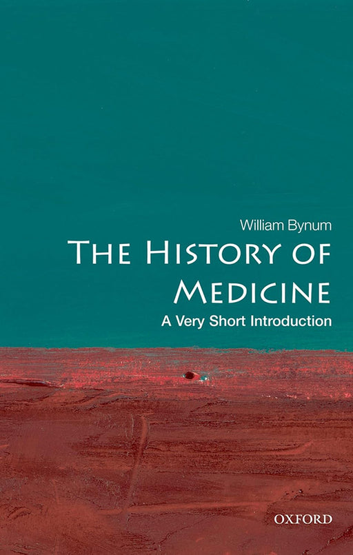 The History Of Medicine (VSI): . by William Bynum