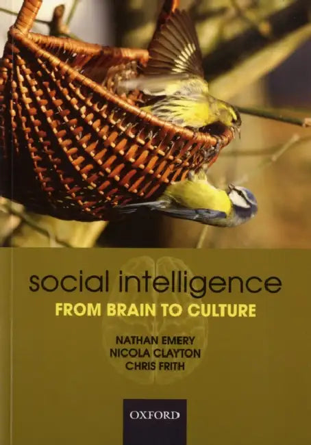 Social Intelligence from Brain to Culture by Nathan Emery, Nicola Clayton, Chris Frith