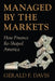 Managed by the Markets: How Finance Reshaped America by Gerald F. Davis
