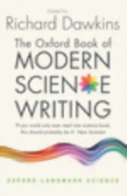 The Oxford Book of Modern Science Writing by Richard Dawkins