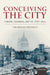 Conceiving the City: London, Literature, and Art 1870-1914 by Nicholas Freeman