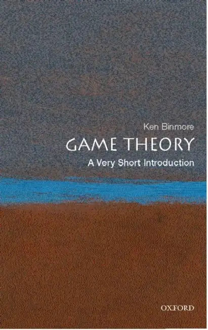 Game Theory: A Very Short Introduction by Binmore