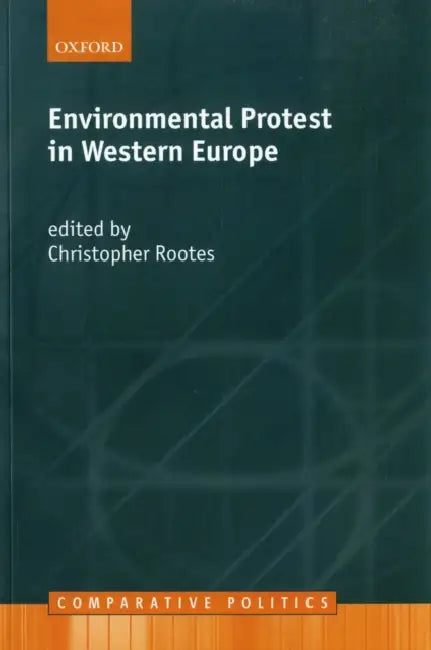Environmental Protest in Western Europe by Christopher Rootes