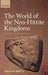 The World of Neo-Hittite Kingdoms: A Political and Military History by Trevor Bryce