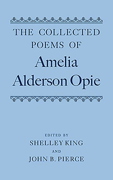 The Collected Poems of Amelia Alderson Opie :