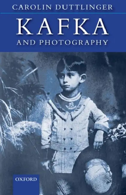 Kafka and Photography by Carolin Duttlinger