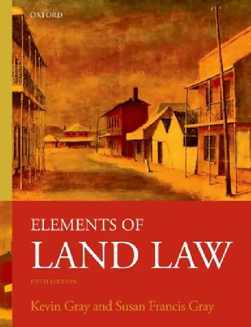 Elements of Land Law by Kevin Gray, Susan Francis Gray