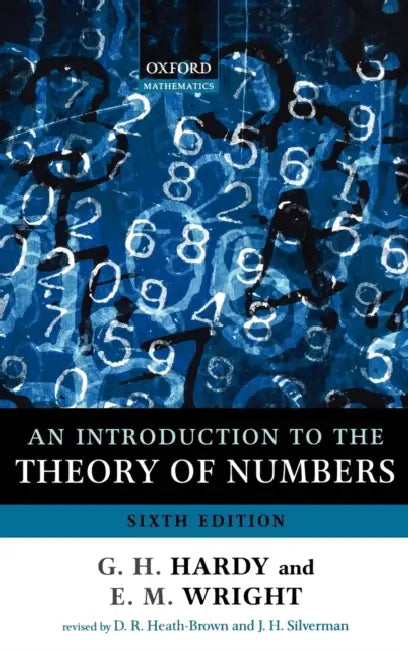 An Introduction to the Theory of Numbers by Godfrey H. Hardy, Edward M. Wright, G. H. Hardy