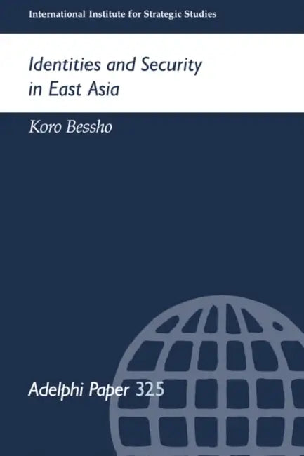 Identities and Security in East Asia by Koro Bessho