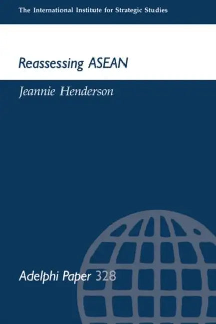 Reassessing ASEAN by Henderson Jeannie